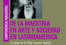 Presentan la Maestría en Arte y Sociedad en Latinoamérica
