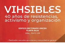 En Rectorado, VIHSIBLES: "40 años de resistencias, activismo y organización"